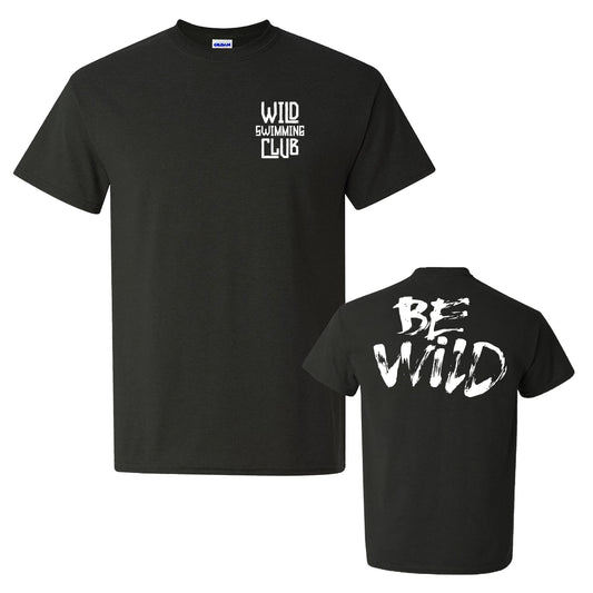 Be Wild T-Shirt (Unisex)